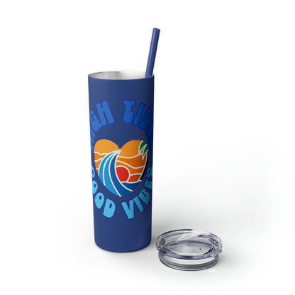 High Tides Good Vibes Skinny Tumbler with Straw, 20oz