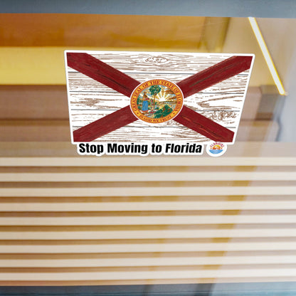 Stop Moving to Florida Vinyl Decals for Window/Laptop/Cooler/Tumbler