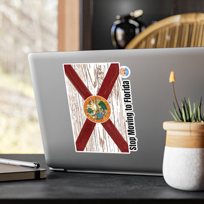 Stop Moving to Florida Vinyl Decals for Window/Laptop/Cooler/Tumbler