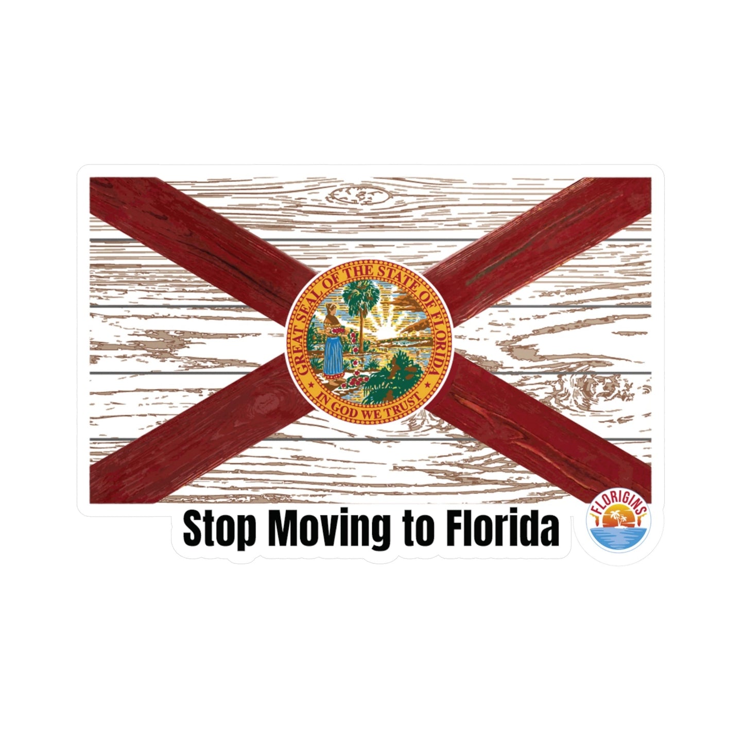 Stop Moving to Florida Vinyl Decals for Window/Laptop/Cooler/Tumbler