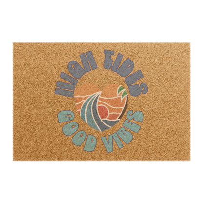 High Tides Good Vibes Natural Coconut Fiber Outdoor Doormat