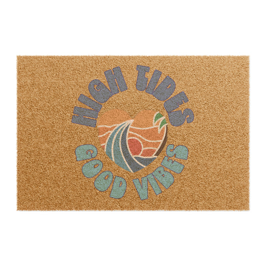 High Tides Good Vibes Natural Coconut Fiber Outdoor Doormat