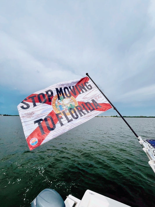 Stop Moving to Florida Double-Sided Outdoor Flags for Boats, Homes, Trucks, Side-by-Sides